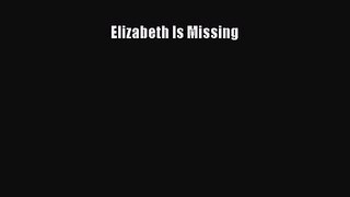 Elizabeth Is Missing [PDF Download] Full Ebook