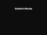 Elizabeth Is Missing [PDF Download] Full Ebook