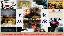 PDF Download  Hammers  Nails The Life and Music of Mark Heard Read Online