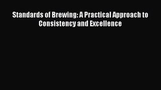 Standards of Brewing: A Practical Approach to Consistency and Excellence [Read] Full Ebook