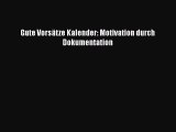 Gute Vorsätze Kalender: Motivation durch Dokumentation PDF Ebook Download Free Deutsch