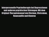 [Read] Interpersonelle Psychotherapie bei Depressionen und anderen psychischen Störungen: Mit