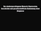 [PDF] Der niedergeschlagene Mensch: Depression. Geschichte und gesellschaftliche Bedeutung