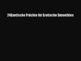 24Exotische Früchte für Erotische Smoothies PDF Download kostenlos