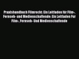 [PDF] Praxishandbuch Filmrecht: Ein Leitfaden für Film- Fernseh- und Medienschaffende: Ein