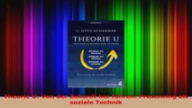 Download  Theorie U Von der Zukunft her führen Presencing als soziale Technik Ebook Online