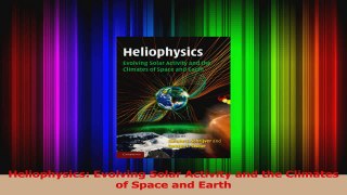 PDF Download  Heliophysics Evolving Solar Activity and the Climates of Space and Earth Read Online