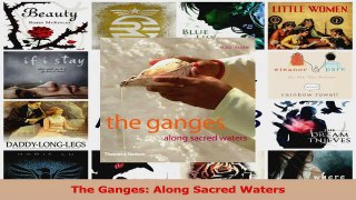 Download  The Ganges Along Sacred Waters PDF Online