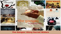 Download  The Ganges Along Sacred Waters PDF Online