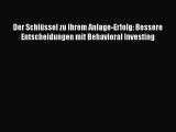 [Download] Der Schlüssel zu Ihrem Anlage-Erfolg: Bessere Entscheidungen mit Behavioral Investing