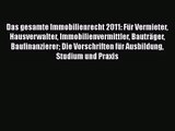 [Read] Das gesamte Immobilienrecht 2011: Für Vermieter Hausverwalter Immobilienvermittler Bauträger