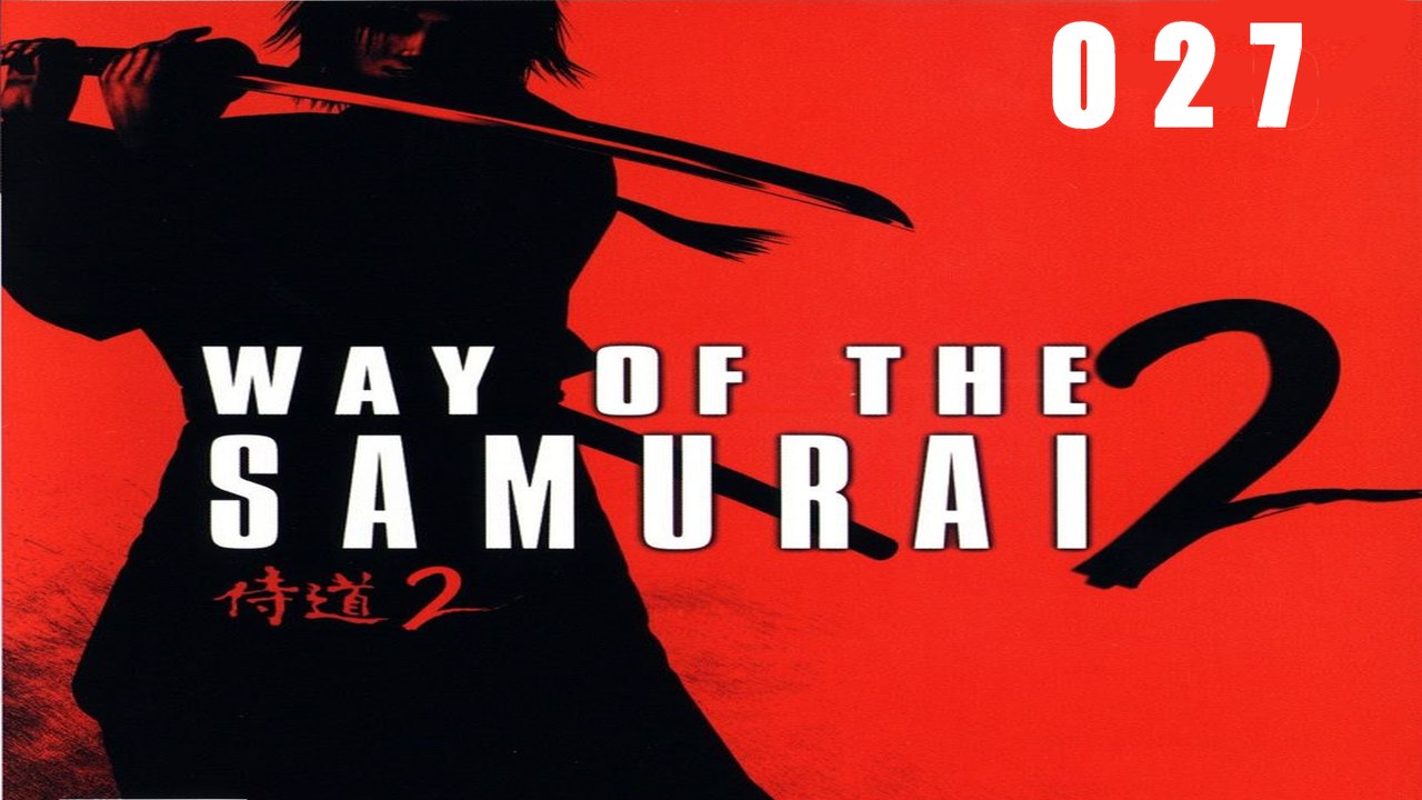 Let's Play Way of the Samurai 2 - #027 - Mit Schwertern herumfuchteln