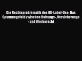 [PDF Download] Die Rechtsproblematik des Off-Label-Use: Das Spannungsfeld zwischen Haftungs-