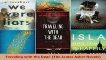 Read  Traveling with the Dead The James Asher Novels PDF Free
