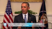 Obama says immigrants renew America, US a welcoming nation