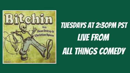 Bitchin With Dean Delray & Christian Spicer - 12/15/15