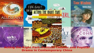 Read  Acting the Right Part Political Theater and Popular Drama in Contemporary China EBooks Online