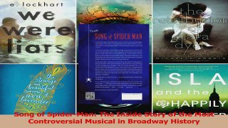 PDF Download  Song of SpiderMan The Inside Story of the Most Controversial Musical in Broadway History Download Full Ebook