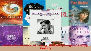 Read  Berlin the Sounds of Irving Ballads Songs of Irving Berlin EBooks Online
