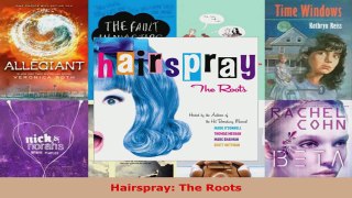 Read  Hairspray The Roots Ebook Free