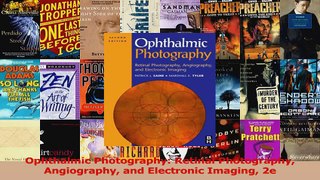 Ophthalmic Photography Retinal Photography Angiography and Electronic Imaging 2e PDF