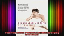 Counseling Victims of Violence A Handbook for Helping Professionals