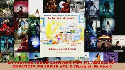 Read  LA VIDA DE JESUS CONTADA POR MI ABUELITO  INFANCIA DE JESUS VOLI Spanish Edition Ebook Free