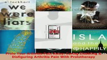 Read  Prolo Your Arthritis Pain Away Curing Disabling  Disfiguring Arthritis Pain With EBooks Online