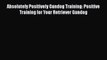 Absolutely Positively Gundog Training: Positive Training for Your Retriever Gundog [Download]
