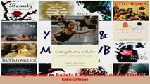 PDF Download  Getting Started in Ballet A Parents Guide to Dance Education PDF Full Ebook