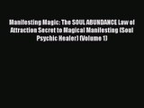 Manifesting Magic: The SOUL ABUNDANCE Law of Attraction Secret to Magical Manifesting (Soul