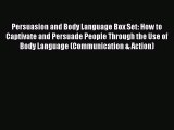 Persuasion and Body Language Box Set: How to Captivate and Persuade People Through the Use