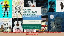 PDF Download  Latin American Classical Composers A Biographical Dictionary Read Full Ebook