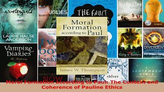 Download  Moral Formation according to Paul The Context and Coherence of Pauline Ethics EBooks Online