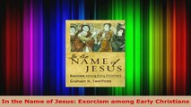 Read  In the Name of Jesus Exorcism among Early Christians EBooks Online