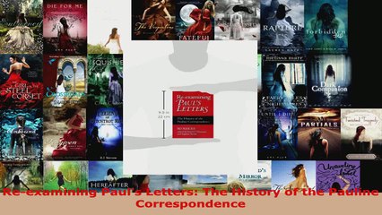Read  Reexamining Pauls Letters The History of the Pauline Correspondence Ebook Free
