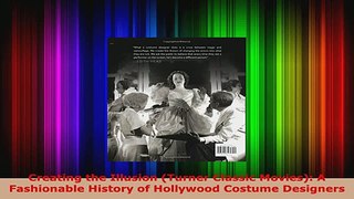 Download  Creating the Illusion Turner Classic Movies A Fashionable History of Hollywood Costume EBooks Online