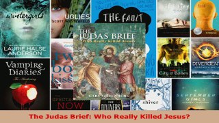 Read  The Judas Brief Who Really Killed Jesus EBooks Online