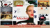 Read  Complete Guide for Models Inside Advice from Industry Pros for Fashion Modeling EBooks Online