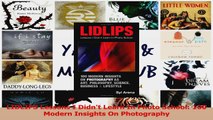 Read  LIDLIPS Lessons I Didnt Learn In Photo School 100 Modern Insights On Photography Ebook Free