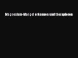 [PDF Download] Magnesium-Mangel erkennen und therapieren Full Ebook