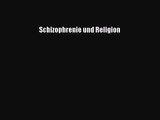 Schizophrenie und Religion PDF Download kostenlos