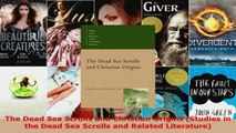 Read  The Dead Sea Scrolls and Christian Origins Studies in the Dead Sea Scrolls and Related Ebook Free