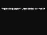 [Read] Vegan Family: Veganes Leben für die ganze Familie Full Ebook