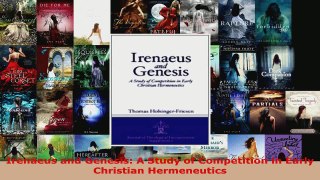 Read  Irenaeus and Genesis A Study of Competition in Early Christian Hermeneutics Ebook Free