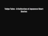 Tokyo Tales - A Collection of Japanese Short Stories [Read] Full Ebook