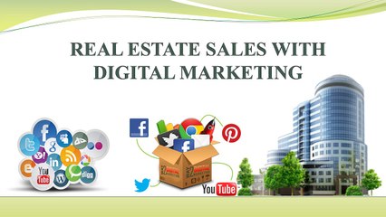 REAL ESTATE SALES WITH DIGITAL MARKETING
