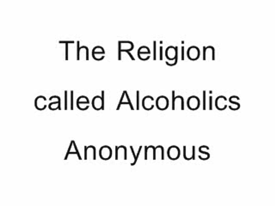 Alcoholics Anonymous: The religion