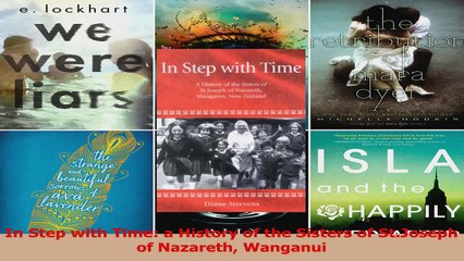 In Step with Time a History of the Sisters of StJoseph of Nazareth Wanganui Download
