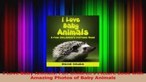 PDF Download  I Love Baby Animals Fun Childrens Picture Book with Amazing Photos of Baby Animals Download Full Ebook